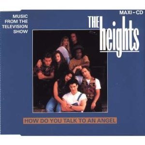 The Heights - How Do You Talk to an Angel - Zortam Music