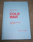 From Potsdam to the Cold War: Big Three Diplomacy, 1945-47 (America in the Modern World)