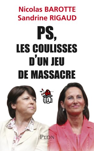 Le PS : coulisses d'un jeu de massacre