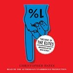 Twilight of the Elites: America after Meritocracy | Christopher Hayes