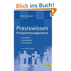 Praxiswissen Projektmanagement: Bausteine - Instrumente -Checklisten