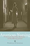 American nursing : a history of knowledge, authority, and the meaning of work