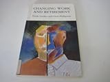 Changing work and retirement : social policy and the older worker