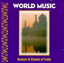 World Music: Dances & Chants of India