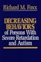 Decreasing Behaviors of Persons With Severe Retardation and Autism