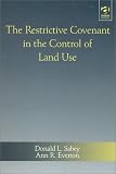The Restrictive Covenant in the Control of Land Use