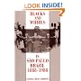 Blacks and Whites in Sao Paulo, Brazil, 1888-1988