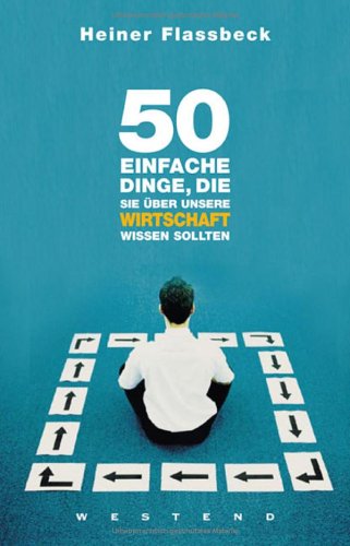 Produkt-Bild: 50 einfache Dinge, die Sie &uuml;ber unsere Wirtschaft wissen sollten