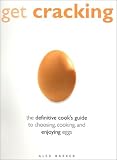 Search : Get Cracking!: A Cook's Guide to Eggs