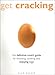 Get Cracking!: A Cook's Guide to Eggs