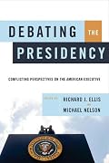 Debating the Presidency: Conflicting Perspectives on the American Executive