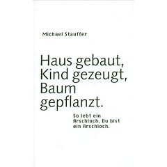 Haus gebaut, Kind gezeugt, Baum gepflanzt