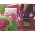 Think Pink: Mood and Colour for Modern Spaces by  Tricia Guild, Elspeth Thompson, and James Merrell