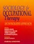 Sociology and Occupational Therapy: An Integrated Approach, 1e