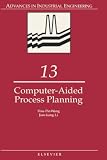 Computer-Aided Process Planning (Advances in Industrial Engineering) (Advances in Industrial Engineering)