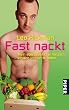 Fast nackt: Mein abenteuerlicher Versuch, ethisch korrekt zu leben