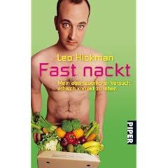 Fast nackt: Mein abenteuerlicher Versuch, ethisch korrekt zu leben