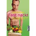 Fast nackt: Mein abenteuerlicher Versuch, ethisch korrekt zu leben