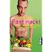 Fast nackt: Mein abenteuerlicher Versuch, ethisch korrekt zu leben