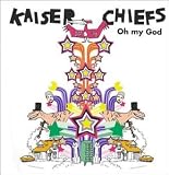 Kaiser Chiefs - Oh My God