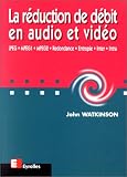 La réduction de débit en audio et vidéo