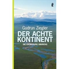 Der achte Kontinent: Die Eroberung Sibiriens