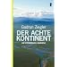 Der achte Kontinent: Die Eroberung Sibiriens