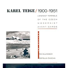 Karel Teige, 1900-51: L'Enfant Terrible of the Czech Modernist Avant-garde