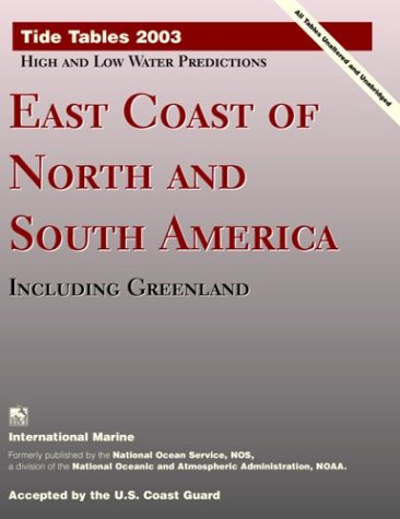 Tide Tables 2003 : East Coast of North and South America, Including Greenland, by National Oceanic and Atmospheric Administration