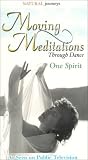 Moving Meditations Through Dance - One Spirit