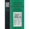 Faith, Medical Alchemy and Natural Philosophy: Johann Moriaen, Reformed Intelligencer, and Hartlib Circle (History of... by  J. T. Young