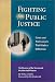 Fighting for Public Justice: Cases & Trial Lawyers That Made a Difference
