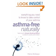 Asthma-Free Naturally: Everything you need to know about taking control of your asthma