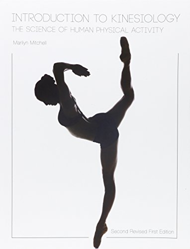 Introduction to Kinesiology: The Science of Human Physical Activity (Second Revised First Edition)