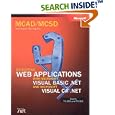 MCAD MCSD Self-Paced Training Kit: Developing Web Applications with Microsoft Visual Basic...