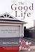 The Good Life: Genuine Christianity for the Middle Class (Christian Practice of Everyday Life)