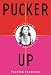 Search : Pucker Up: A Hands-On Guide to Ecstatic Sex