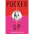 Pucker Up