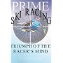 Prime Ski Racing: Triumph of the Racer's Mind
