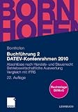 Buchf&uuml;hrung 2 DATEV-Kontenrahmen 2010: Abschl&uuml;sse nach Handels- und Steuerrecht   Betriebswirtschaftliche Auswertung   Vergleich mit IFRS (Bornhofen Buchf&uuml;hrung 2 LB) - Manfred Bornhofen, Martin Bornhofen, Lothar Meyer