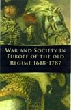 War and society in Europe of the old regime 1618-1789