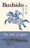 Bushido: Samurai Ethics and the Soul of Japan