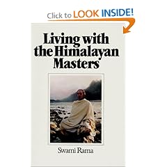 Living with the Himalayan Masters: Spiritual Experiences of Swami Rama