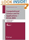 Computational Science and Its Applications - ICCSA 2005: International Conference, Singapore, May 9-12, 2005, Proceedings, Part IV (Lecture Notes in ... Computer Science and General Issues) (Pt. 4)
