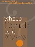 Whose Death Is It Anyway?