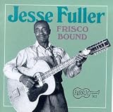 Review Jesse Fuller  / Frisco Bound