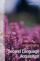 Understanding Second Language Acquisition (Understanding Language)