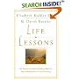 Life Lessons: Two Experts on Death and Dying Teach Us About the Mysteries of Life and Living
