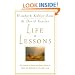 Life Lessons: Two Experts on Death and Dying Teach Us About the Mysteries of Life and Living