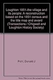 Loughton 1851-the village and its people : a reconstruction based on the 1851 census and the title map and award